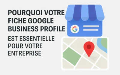 Pourquoi votre fiche Google Business Profile est essentielle pour votre entreprise